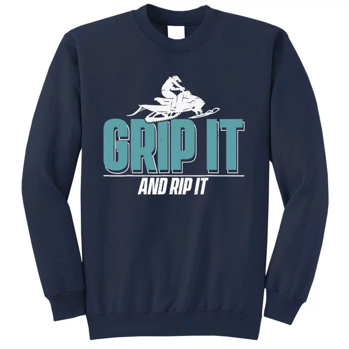 Snowmobiling Snow Machine Snowmobile - Grip It and Rip It Sweatshirt