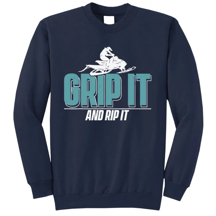 Snowmobiling Snow Machine Snowmobile - Grip It and Rip It Tall Sweatshirt