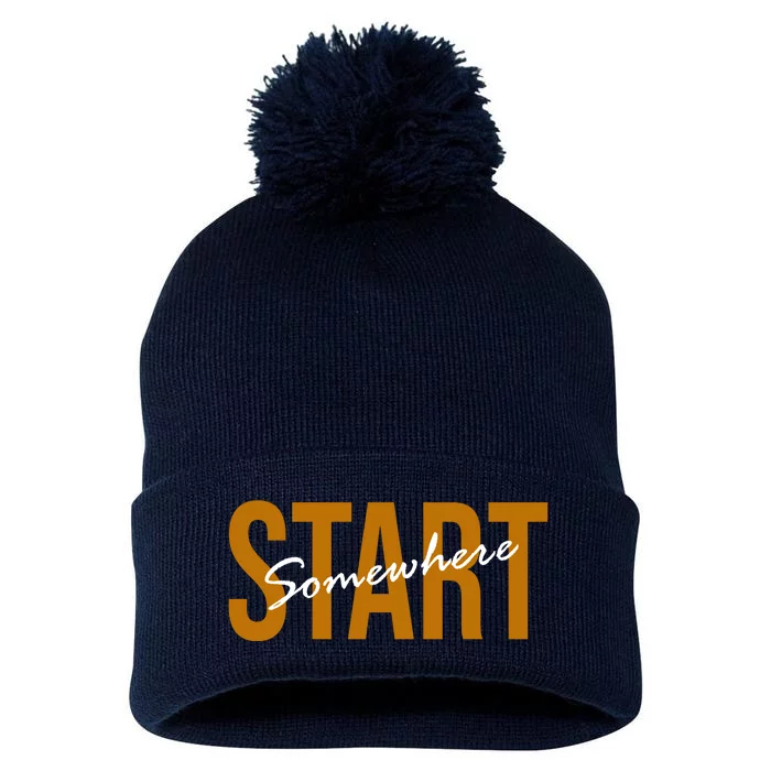 Start Somewhere Motivation Quote Pom Pom 12in Knit Beanie