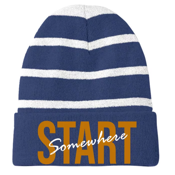 Start Somewhere Motivation Quote Striped Beanie with Solid Band