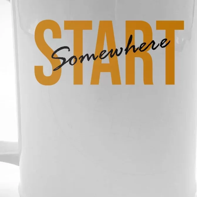 Start Somewhere Motivation Quote Front & Back Beer Stein