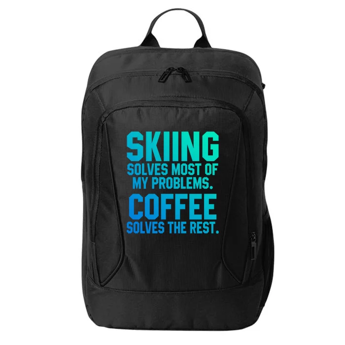 Skiing Solves My Problems Coffee Lovers Skier Snow Jet Ski Gift City Backpack