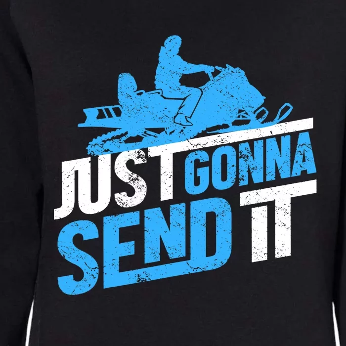 Snowmobiling Snow Machine Snowmobile - Just Gonna Send It Womens California Wash Sweatshirt