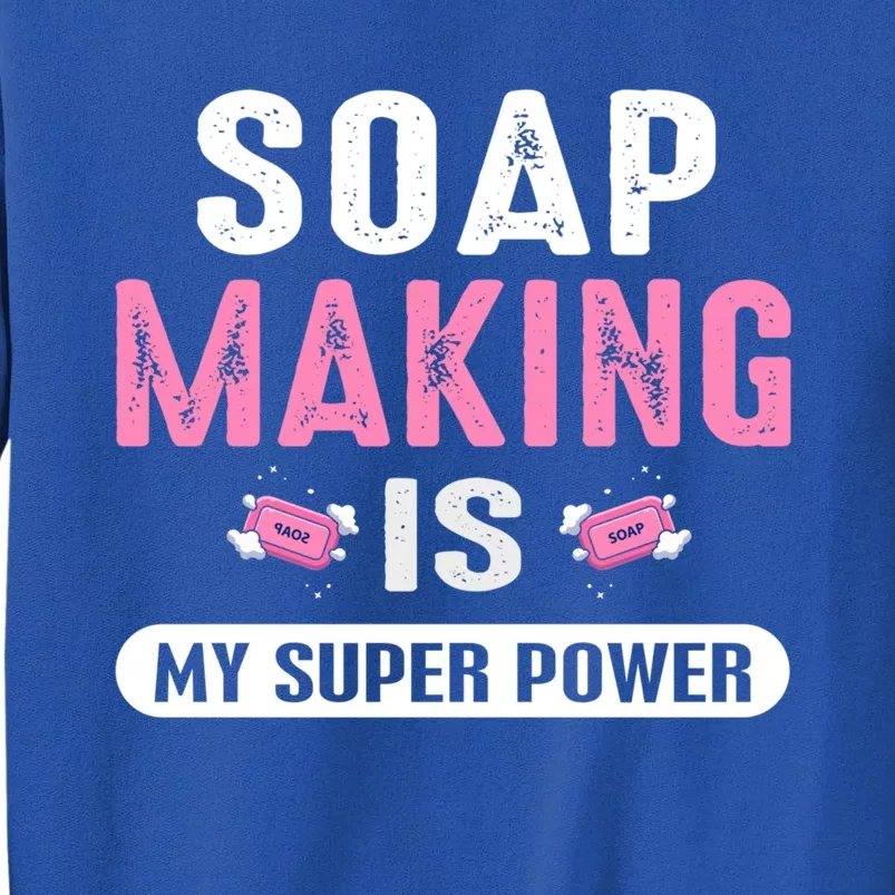 Super Soap Maker Soapmaker Soapmaking Soap Making Power Great Gift Sweatshirt