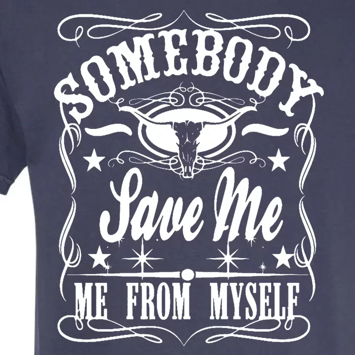 Somebody Save Me From Myself Country Music Garment-Dyed Heavyweight T-Shirt