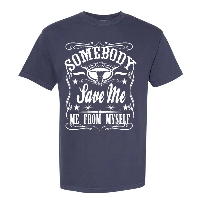 Somebody Save Me From Myself Country Music Garment-Dyed Heavyweight T-Shirt