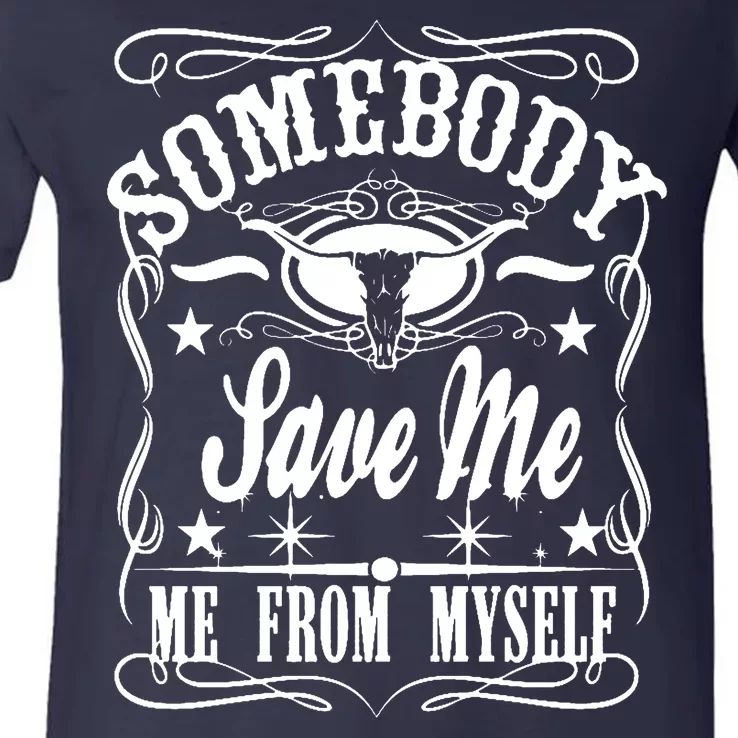 Somebody Save Me From Myself Country Music V-Neck T-Shirt