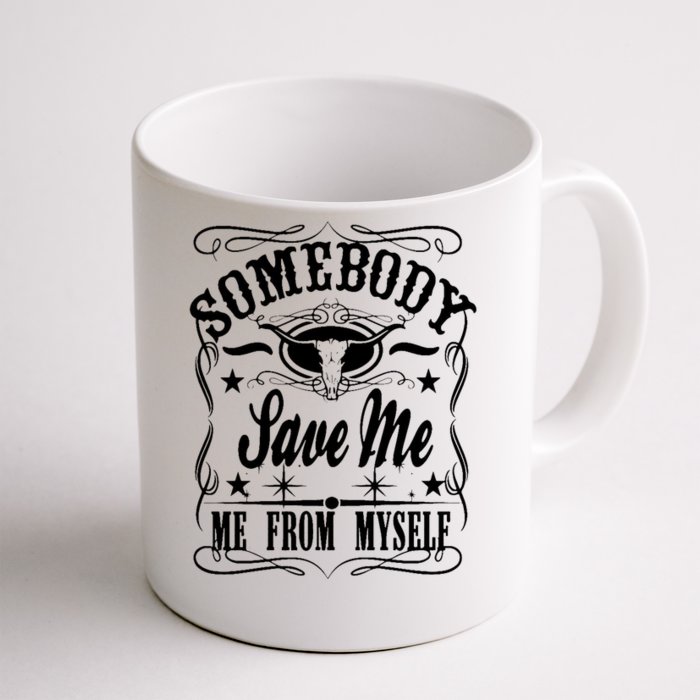 Somebody Save Me From Myself Country Music Front & Back Coffee Mug