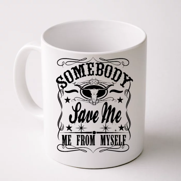 Somebody Save Me From Myself Country Music Front & Back Coffee Mug