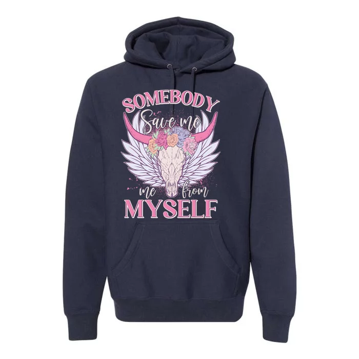 Somebody Save Me Me From Myself Vintage Boho Cow Skull Premium Hoodie