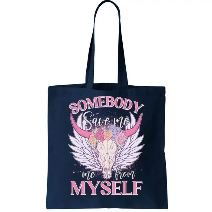 Somebody Save Me Me From Myself Vintage Boho Cow Skull Tote Bag