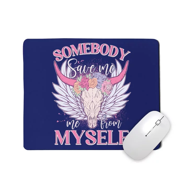 Somebody Save Me Me From Myself Vintage Boho Cow Skull Mousepad