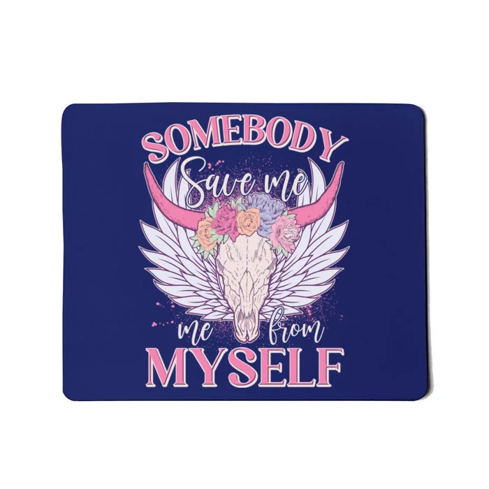 Somebody Save Me Me From Myself Vintage Boho Cow Skull Mousepad