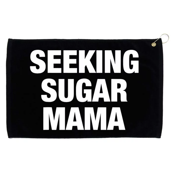 Seeking Sugar Mama Mother's Day Funny Grommeted Golf Towel