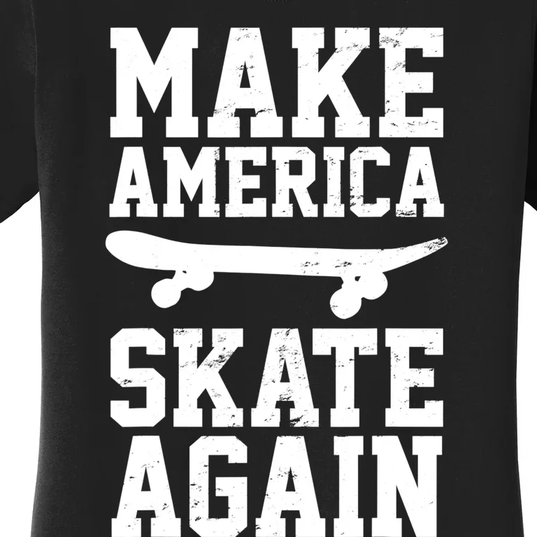 Skateboard Skateboarding Make America Skate Again TShirt Women's T-Shirt