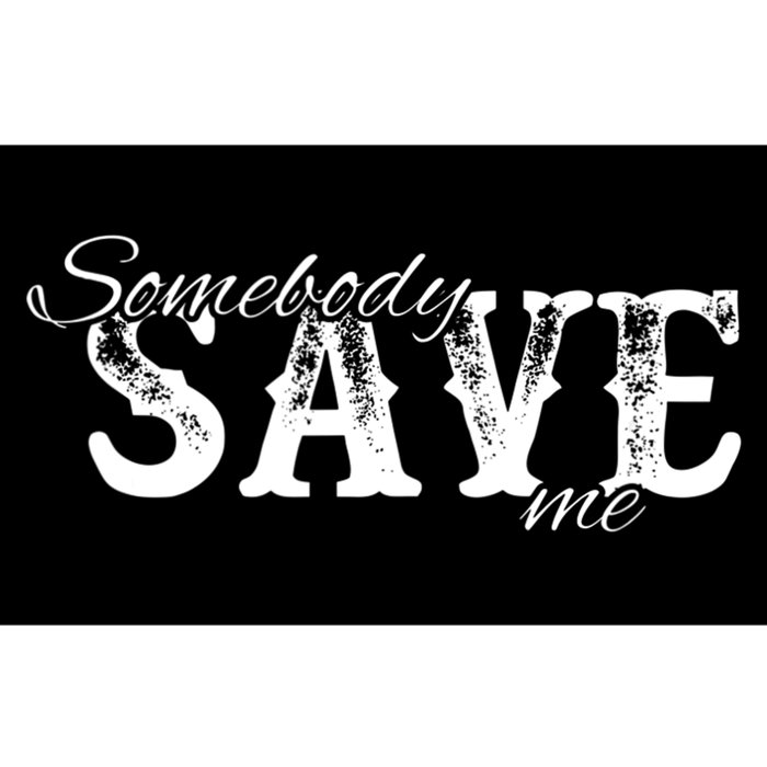 Somebody Save Me Country Music Bumper Sticker