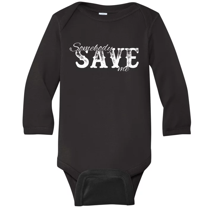 Somebody Save Me Country Music Baby Long Sleeve Bodysuit