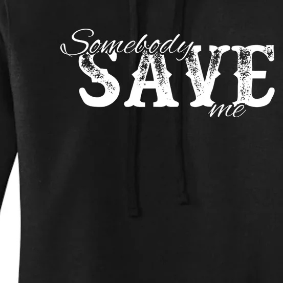 Somebody Save Me Country Music Women's Pullover Hoodie