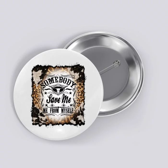 Somebody Save Me Country Music Nashville Button