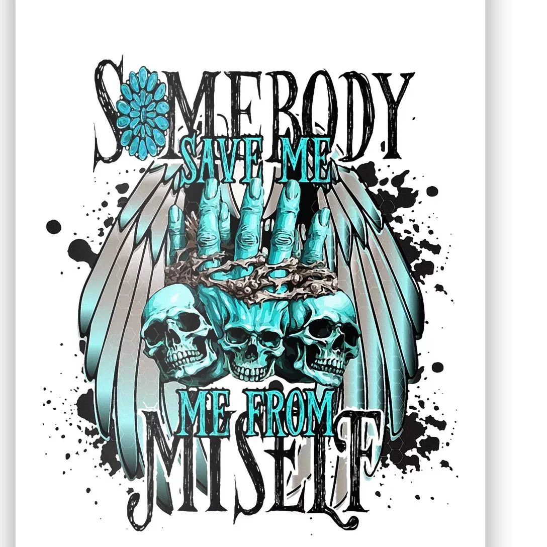 Somebody Save Me From Myself Poster