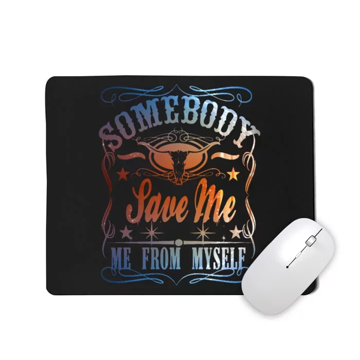 Somebody Save Me From Myself Bull Country Mousepad