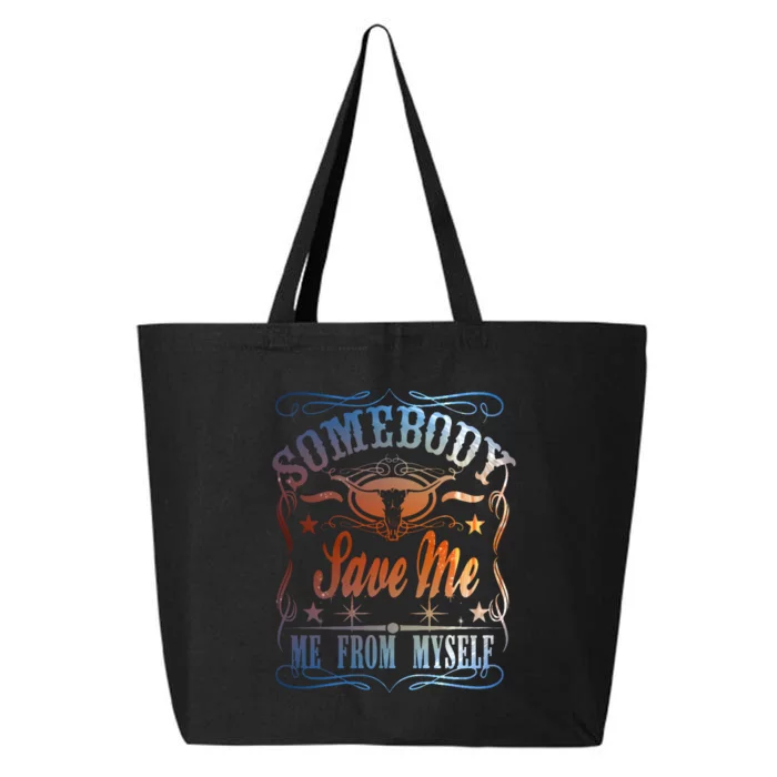 Somebody Save Me From Myself Bull Country 25L Jumbo Tote