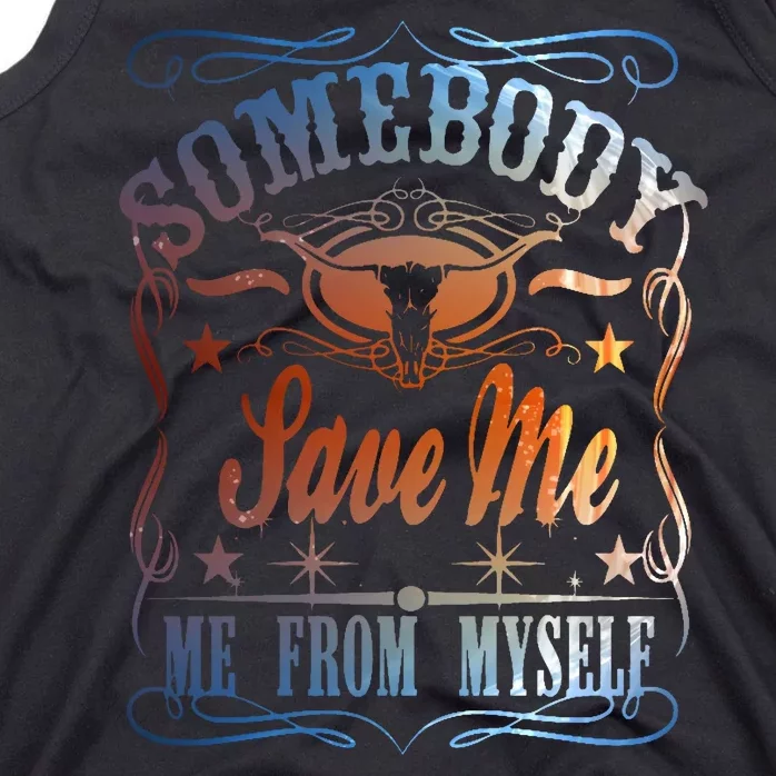 Somebody Save Me From Myself Bull Country Tank Top