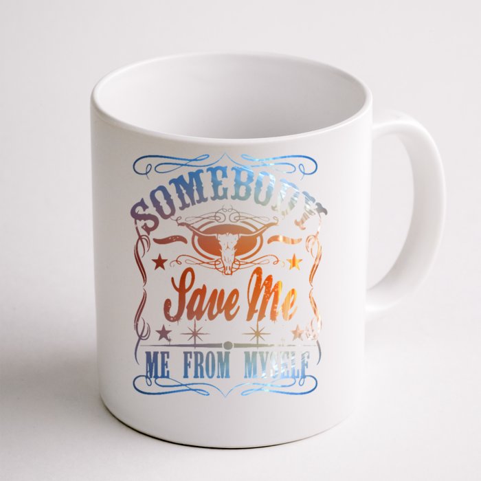 Somebody Save Me From Myself Bull Country Front & Back Coffee Mug