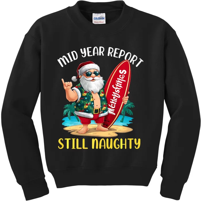 Santa Surfer Mid Year Report Still Naughty Christmas In July Kids Sweatshirt