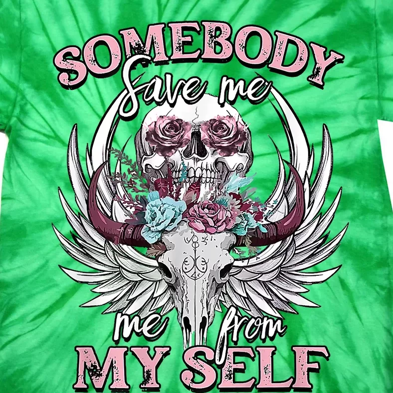 Somebody Save Me From Myself Floral Skull Tie-Dye T-Shirt