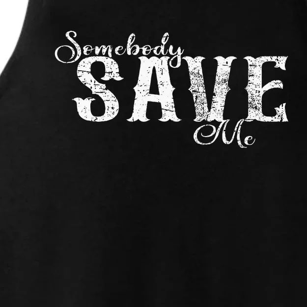 Somebody Save Me Country Music Ladies Tri-Blend Wicking Tank