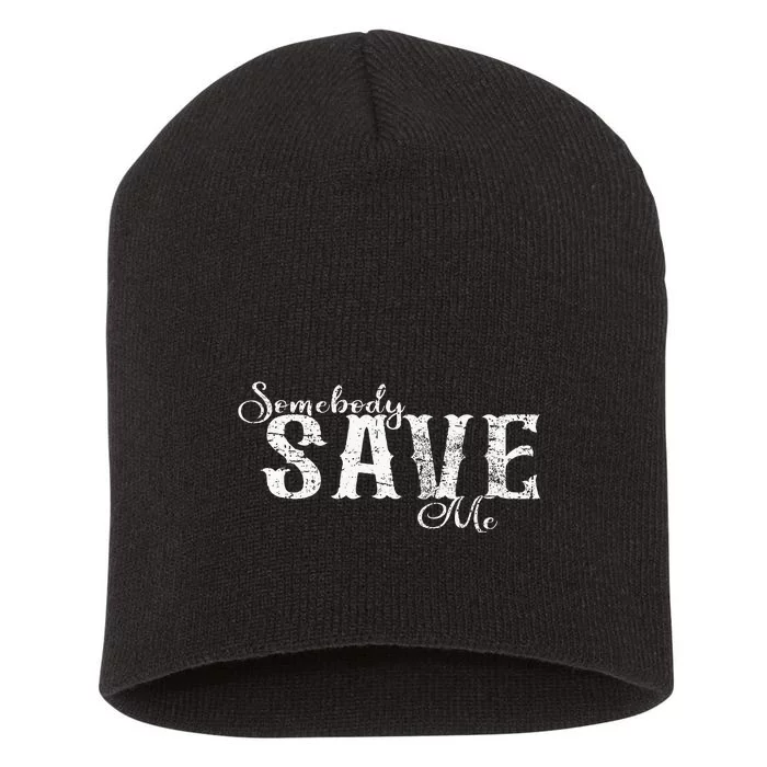 Somebody Save Me Country Music Short Acrylic Beanie