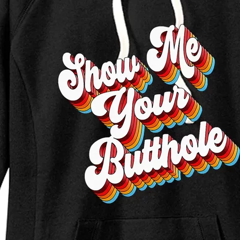 Sarcastic Show Me Your Butthole Women's Fleece Hoodie