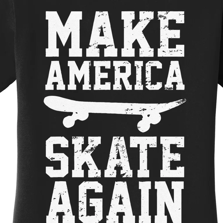 Skateboard Skateboarding Make America Skate Again Women's T-Shirt