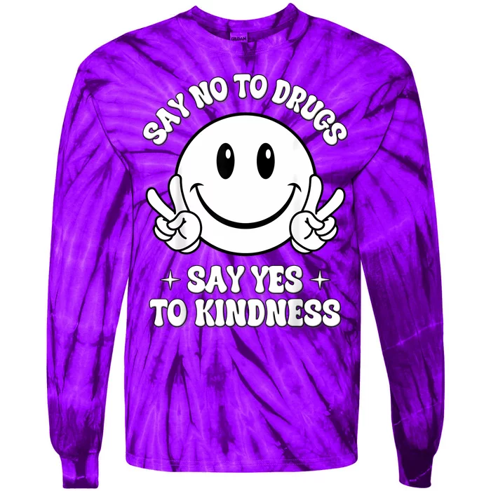 Say Ssy Not Drugfree Say Yes To Kidrugfree Say Yes To Kindness Red Ribbon Week Tie-Dye Long Sleeve Shirt