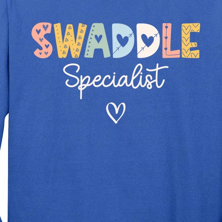 Swaddle Specialist Nicu Mother Nurse Tech Neonatal Meaningful Gift Tall Long Sleeve T-Shirt