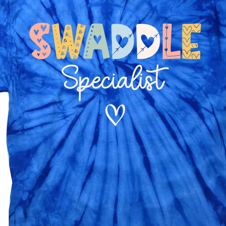 Swaddle Specialist Nicu Mother Nurse Tech Neonatal Meaningful Gift Tie-Dye T-Shirt