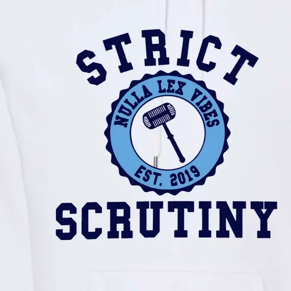 Strict Scrutiny Nulla Lex Vibes Est 2019 Premium Hoodie