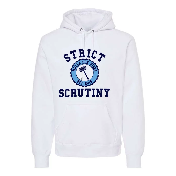 Strict Scrutiny Nulla Lex Vibes Est 2019 Premium Hoodie