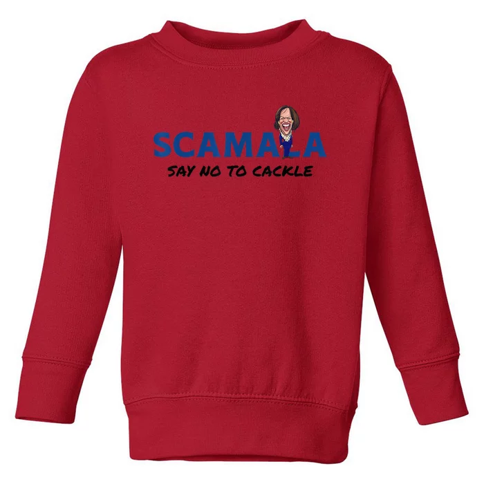 Scamala Say No To Cackle No Kamala Harris As Kamala Harris 2024 President Toddler Sweatshirt