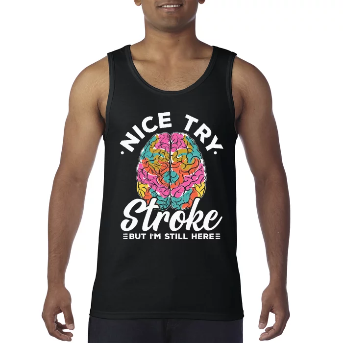 Stroke Survivor Nice Try Stroke Brain Injury Awareness Gift Tank Top