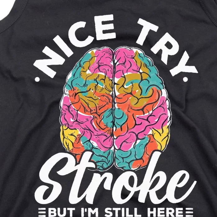 Stroke Survivor Nice Try Stroke Brain Injury Awareness Gift Tank Top