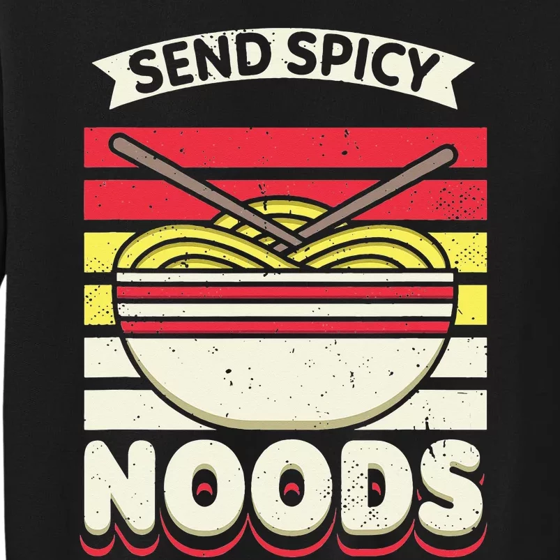 Send Spicey Noods Retro Artwork For A Ra Noodle Lover Tall Sweatshirt