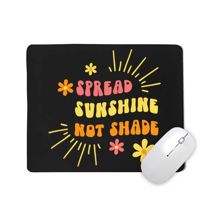 Spread Sunshine Not Shade Kindness Self Care Love Retro Mousepad