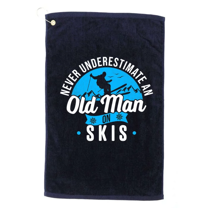 Skiing Skier Never Underestimate An Old Man On Skis Premium Platinum Collection Golf Towel