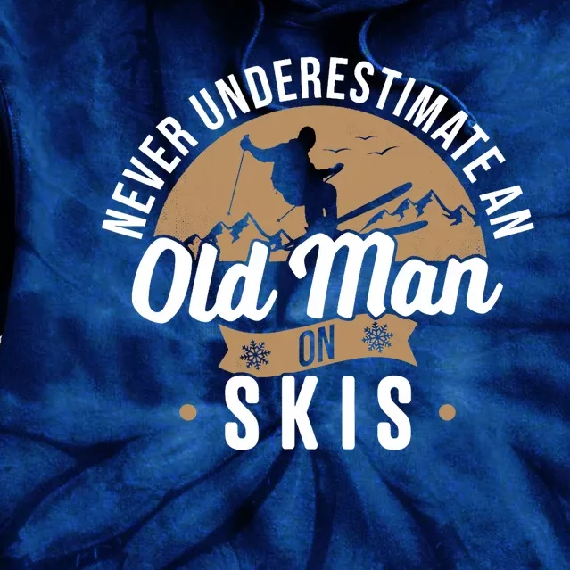 Skiing Skier Never Underestimate An Old Man On Skis Tie Dye Hoodie