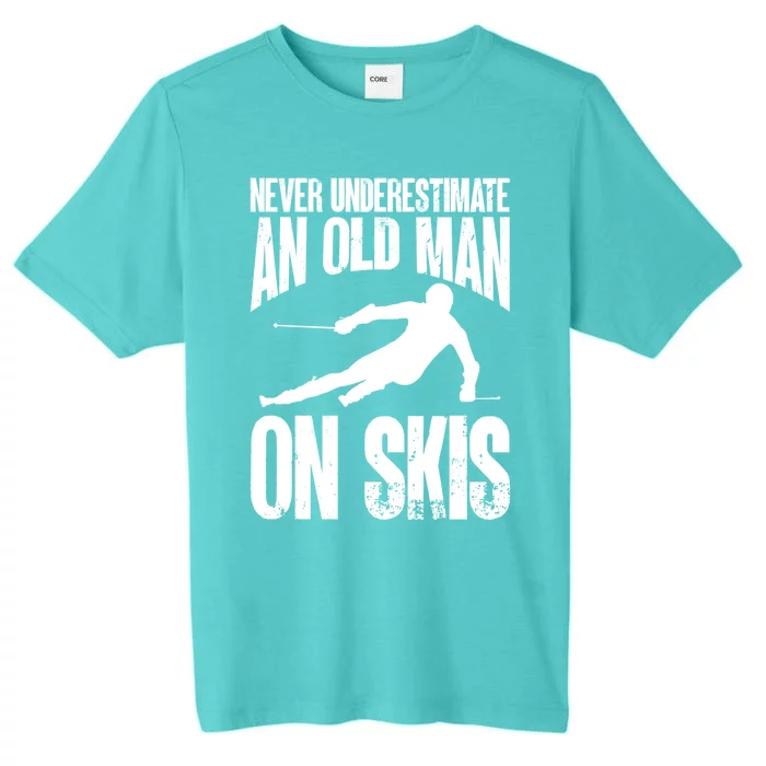 Skiing Skier Never Underestimate An Old On Skis Cool Gift ChromaSoft Performance T-Shirt