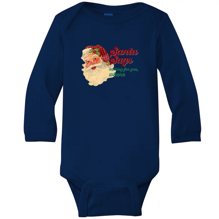 Santa Says Nothing For You Whore Baby Long Sleeve Bodysuit