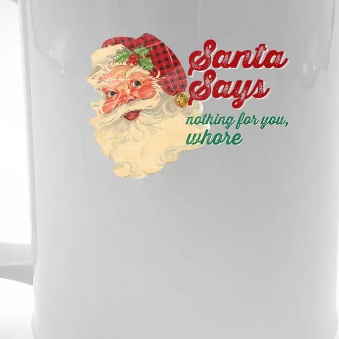 Santa Says Nothing For You Whore Front & Back Beer Stein