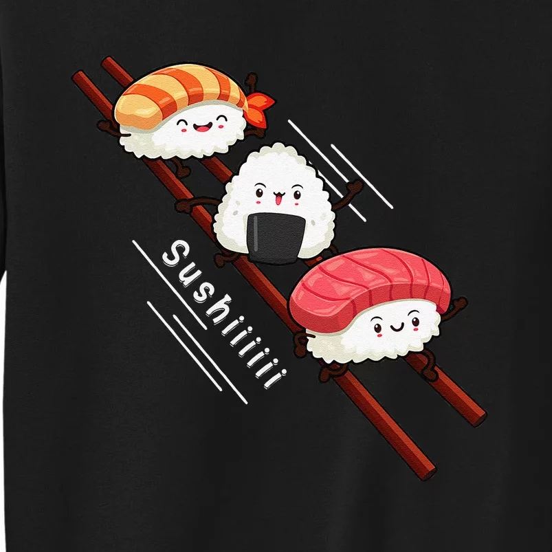 Sushi Sliding On Chopsticks Funny Kawaii Anime Japanese food Tall Sweatshirt